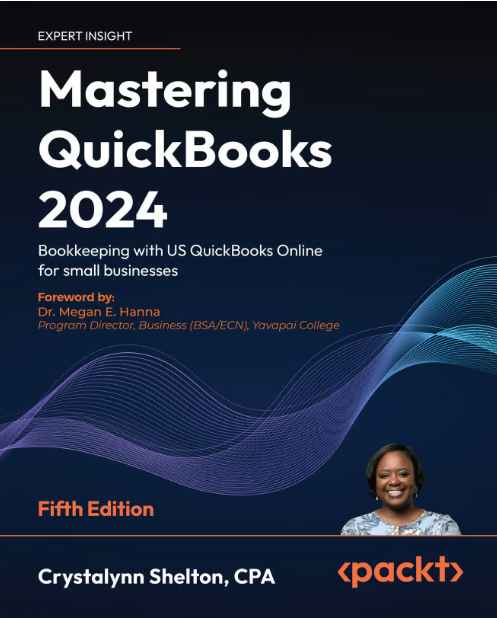 Mastering QuickBooks 2024 E-book: Bookkeeping with US QuickBooks Online for small businesses , Fifth Edition